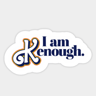 I am Kenough Sticker